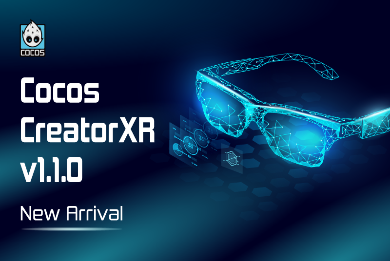 Cocos CreatorXR v1.1.0 Officially Released